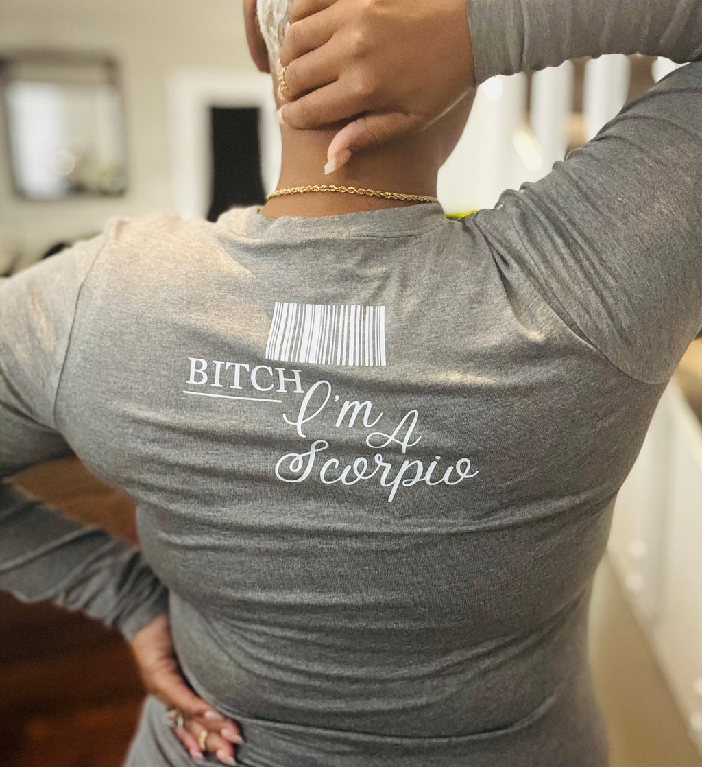 Bitch I’m A Scorpio - Women’s Long Sleeve